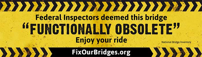 Federal Inspectors deemed this bridge funtionally obsolete, enjoy your ride banner